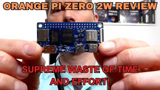 Orange PI Zero 2W Review: Supreme Waste of Time and Effort!