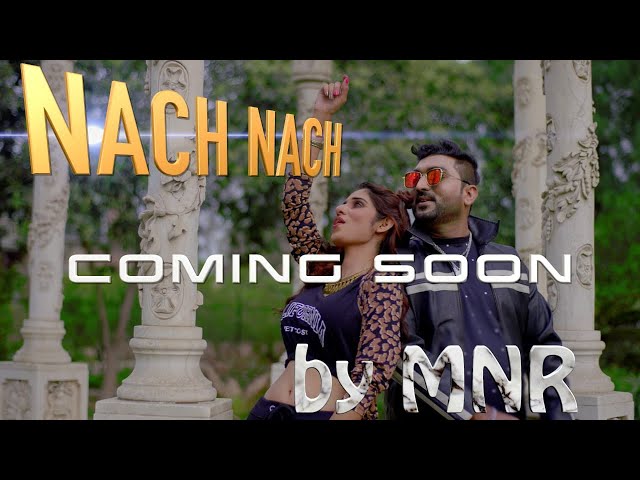 Nach Nach K | New Song 2023 | MNR | Latest Song | Punjabi Song 2023 | MNR Music class=