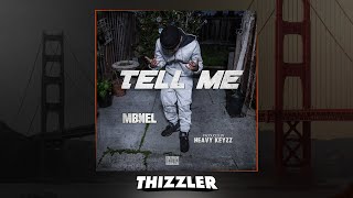 Video thumbnail of "MBNel - Tell Me (Prod. Heavy Keyzz) [Thizzler.com Exclusive]"