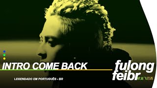 [PT-BR] MV | Fu Longfei (JA符龙飞) - INTRO COME BACK