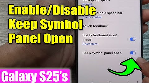 ⌨️ How to Enable/Disable Keep Symbol Panel Open on Samsung Galaxy S25/S25+/Ultra 🔄📱
