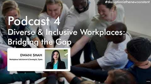 Diverse & Inclusive Workplaces - Bridging the Gap