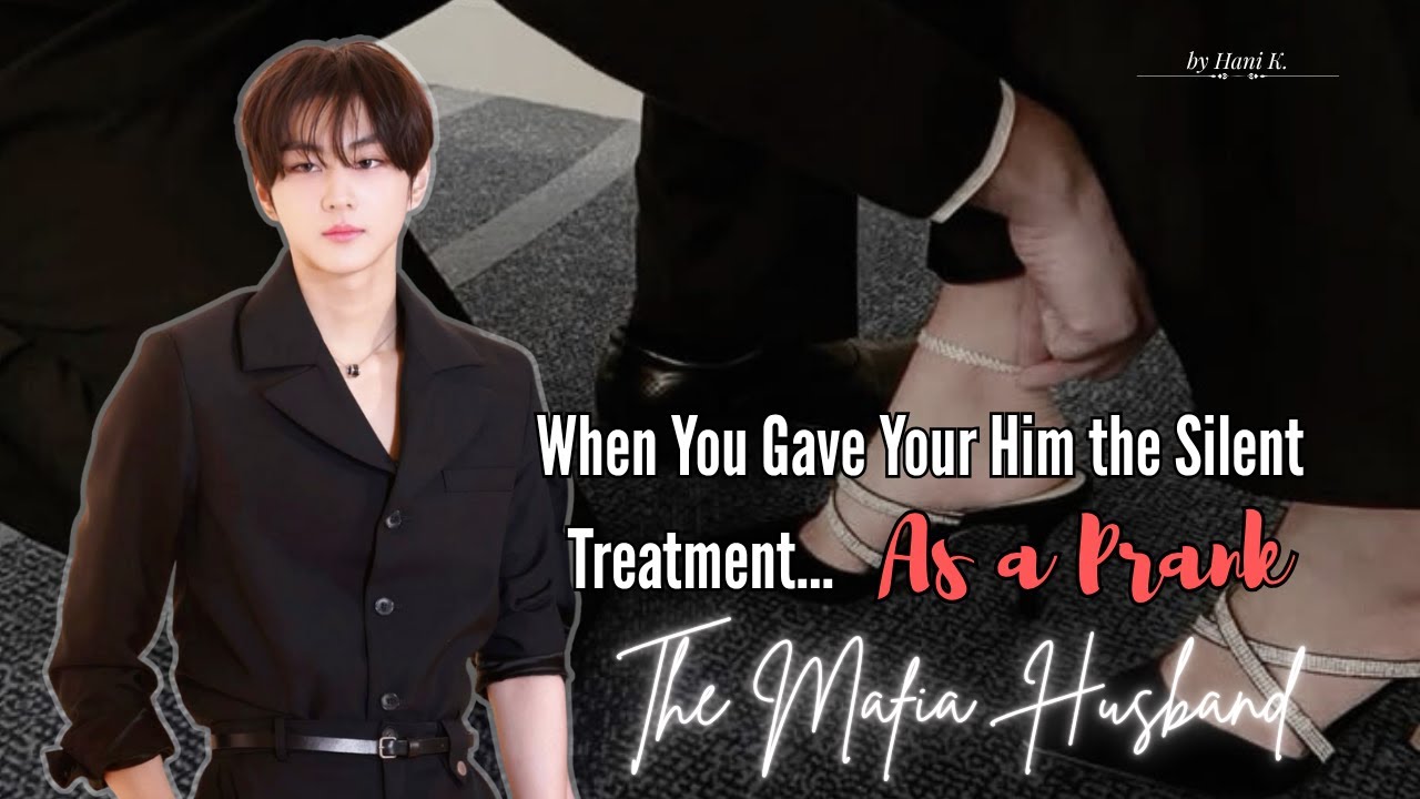 Jungwon ff | When You Gave Your Mafia Husband the Silent Treatment… As a Prank  [Oneshot]