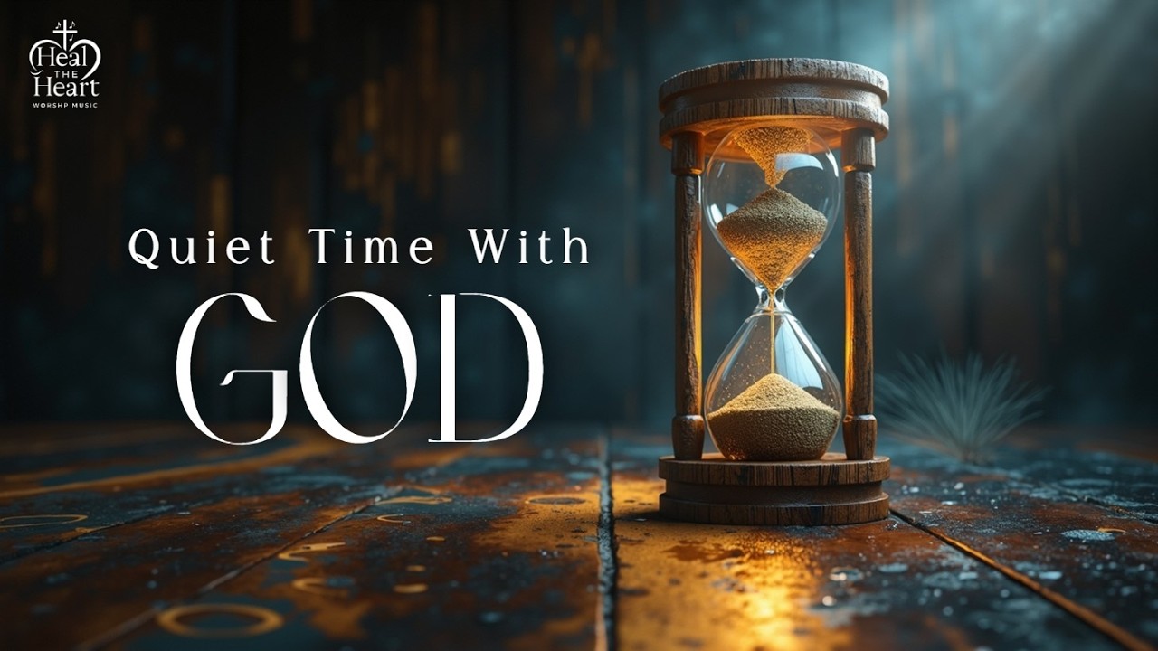 Quiet Time With GOD | Peaceful Worship Instrumental Music ~ Relaxing ...