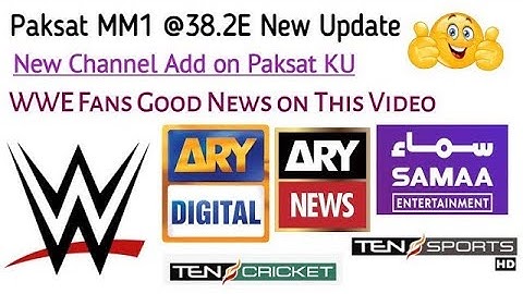 Paksat MM1 @38.2E New Update|Paksat 38E KU New Channels Update|WWE Live FTA On Yahsat 52E