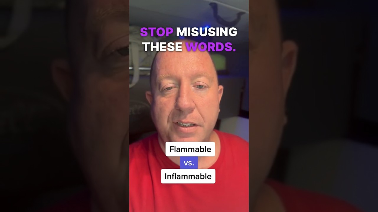Stop misusing these words “Inflammable” vs. “Flammable.” Native speakers misuse these. 