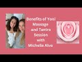 Benefits of yoni and tantra massage with michelle alva