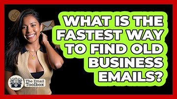 What Is The Fastest Way To Find Old Business Emails? - TheEmailToolbox.com