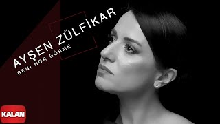 Ayşen Zülfikar - Beni Hor Görme I  Video © 2022 Kalan Müzik Resimi