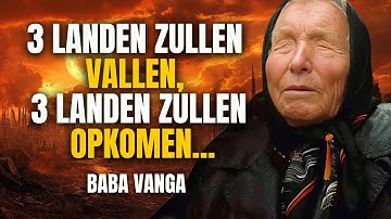 Deze 3 landen zullen instorten… Baba Vanga had alles voorspeld!