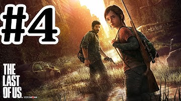 The Last Of Us Walkthrough Part 4 - PS3 Gameplay With Commentary HD