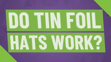 Do tin foil hats work?