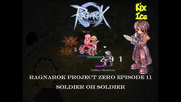 Ragnarok Project Zero Episode 11 : Soldier Oh Soldier