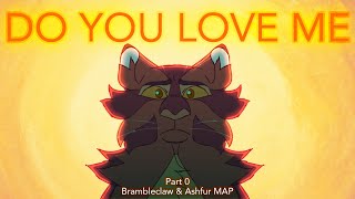 🌊 Do You Love Me 🌊 - part 0 - [Brambleclaw &amp; Ashfur MAP]