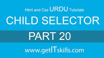 HTML and CSS in urdu / hindi, Tutorial 20 | CSS child selector