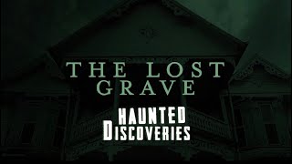Haunted Discoveries | S02E06 | The Lost Grave (Paranormal Investigation)