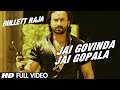 Jai govinda jai gopala full song  bullett raja  saif ali khan sonakshi sinha