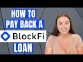 HOW TO PAY BACK A LOAN ON BLOCKFI