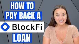 HOW TO PAY BACK A LOAN ON BLOCKFI