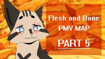 flesh and bone 2 week PMV //MAP PART 5