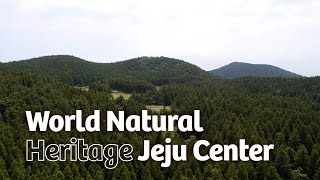 World Natural Heritage jeju center
