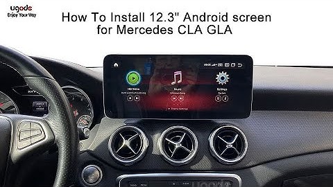 How To Install 12.3" Android screen For Mercedes-Benz CLA GLA A W176 C117 NTG4.5