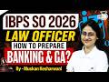 IBPS SO 2026| Law Officer| How to Prepare For Banking & GA| Complete Guide| Muskan Mam
