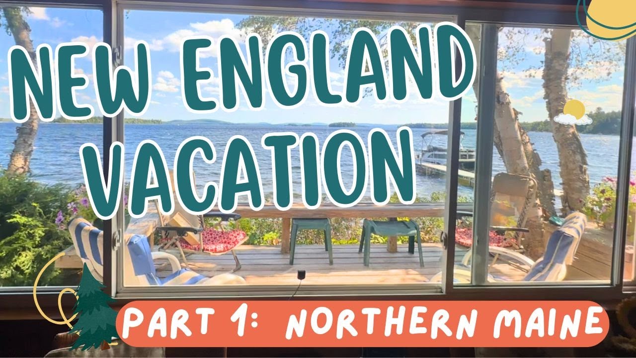 NORTHERN MAINE. New England summer vacation! Family, fishing, 4wheeling, boats, lake life, & baking!