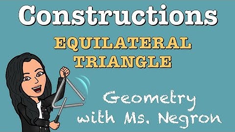 Constructing an Equilateral Triangle | Geometry with Ms. Negron