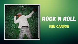 Ken Car$on - Rock N Roll (Lyrics)