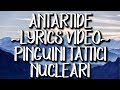 Antartide - Pinguini Tattici Nucleari [LYRICS VIDEO]