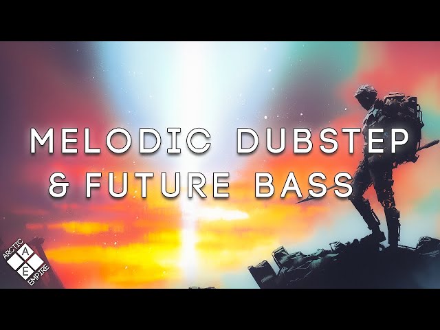 Epic Melodic Dubstep & Future Bass Collection 2023 [2 Hours] class=