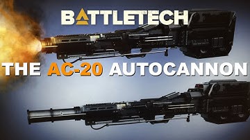 BATTLETECH: The AC20 Autocannon