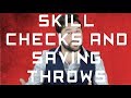 Skill checks and Saving Throws!