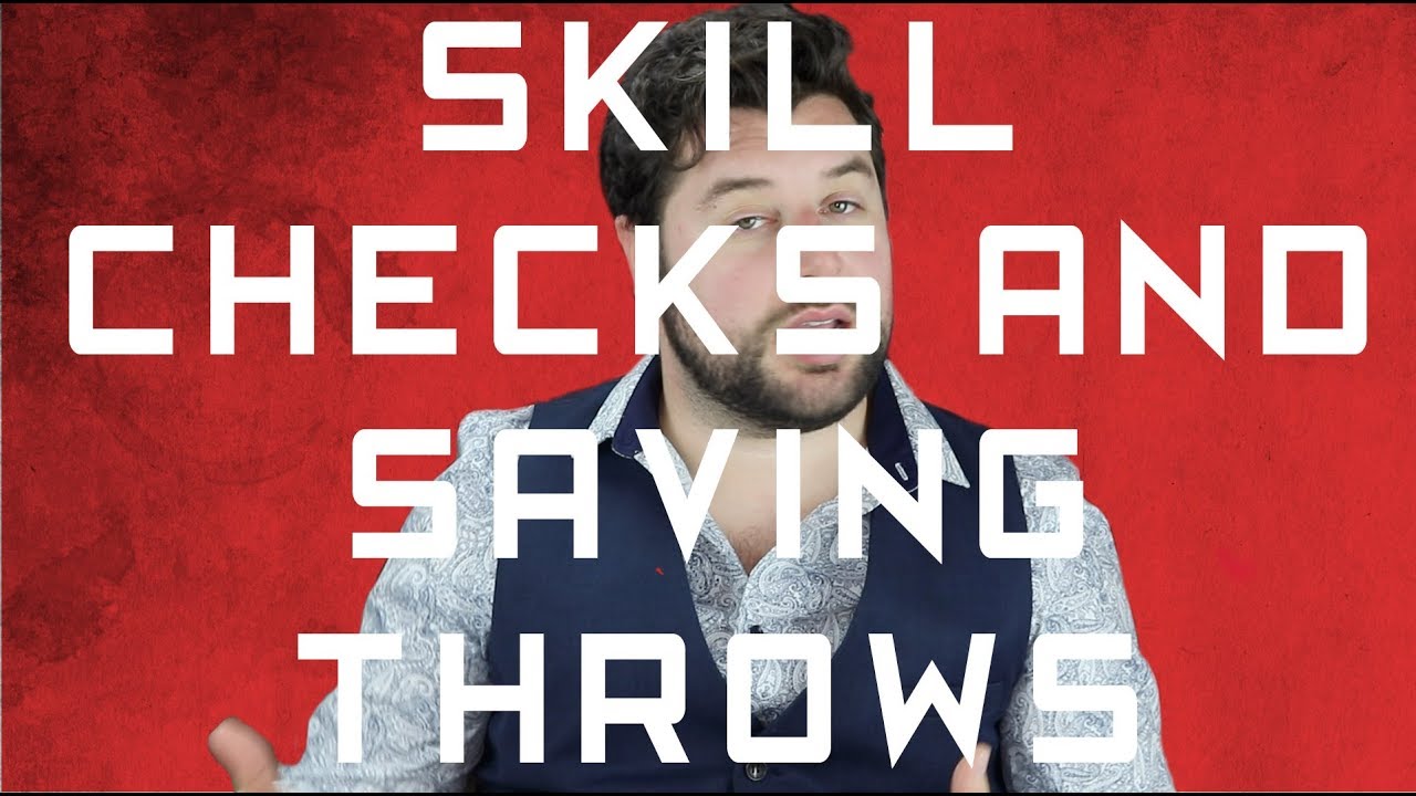 Skill Checks And Saving Throws!