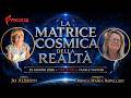 *LA MATRICE COSMICA DELLA REALTÀ**con Jo Alberti  E   Franca  Maria  Impallari