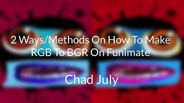 2 Ways/Methods On How To Make RGB To BGR On Funimate