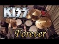 Kiss - Forever (Drum Cover)