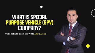 What is Special Purpose Vehicle (SPV) Company?