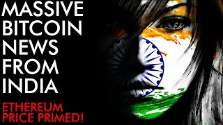 MASSIVE Bitcoin News From India! + Ethereum Price Primed MASSIVE Bitcoin News From India! + Ethereum Price Primed