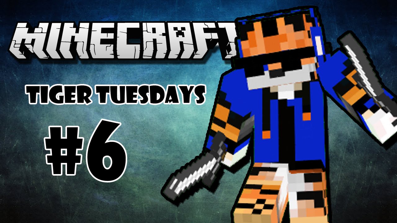 MineCraft-Tiger Tuesdays #6 - YouTube