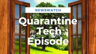 Quarantine Tech Special - NewsWatch Episode, 2020