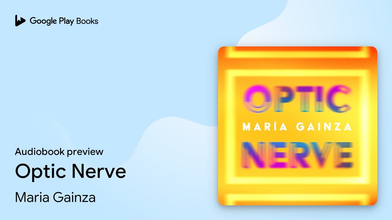 Optic Nerve by Maria Gainza · Audiobook preview YouTube