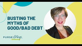 Busting the Myths of Good/Bad Debt