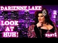 DARIENNE LAKE on Look At Huh! - Part 1 | Hey Qween