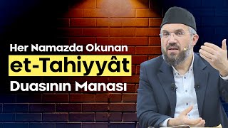 Her Namazda Okunan et-Tahiyyât Duasının Manası