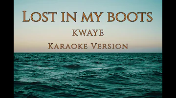 KWAYE - Lost in my boots (Karaoke version/Instrumental-2019)