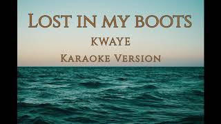 KWAYE - Lost in my boots (Karaoke version/Instrumental-2019) chords