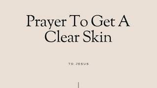 Prayer for Clear Skin