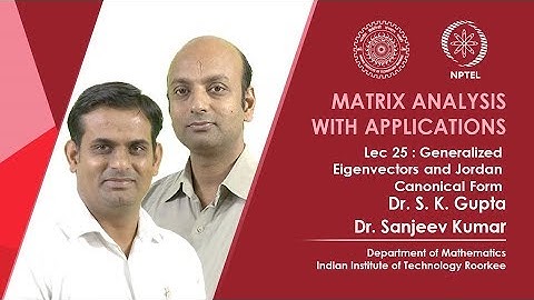 Generalized Eigenvectors and Jordan Canonical Form